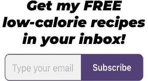 Get my FREE low-calorie recipes in your inbox!